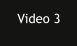 Video 3